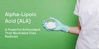 Alpha Lipoic Acid (ALA)