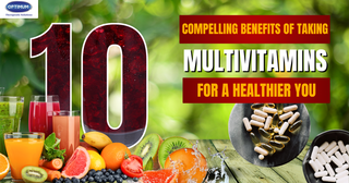 10 Compelling Benefits of Taking Multivitamins for a Healthier You